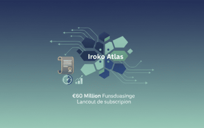 Iroko Atlas lance ses souscriptions suite à une levée de fonds historique de 60 millions d&rsquo;euros