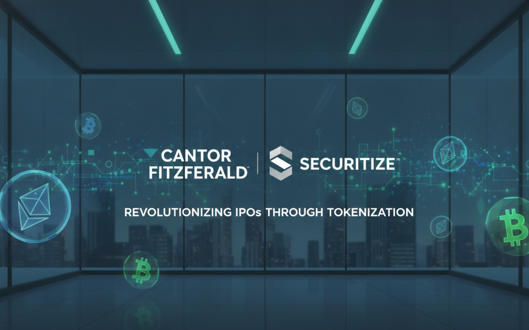 la banque cantor fitzgerald et securitize s'associent pour transformer les introductions en bourse en utilisant la tokenisation, offrant ainsi une nouvelle ère d'efficacité et d'accessibilité sur les marchés financiers.